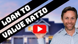 LOAN TO VALUE RATIO REAL ESTATE  LOAN TO VALUE EXPLAINED [upl. by Lorollas]