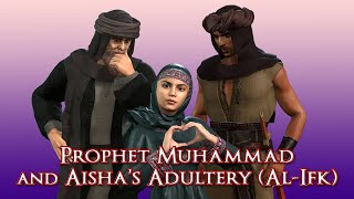 Prophet Muhammad and Aishas Adultery AlIfk [upl. by Aimee]