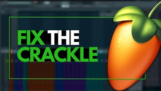 Why Does MY FL Studio Have a Crackling Noise amp How to Fix it [upl. by Fayola879]