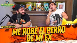 La Cotorrisa  Anecdotario 39  Me robé el perro de mi ex [upl. by Mandi]