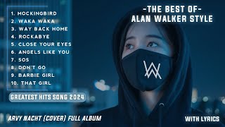 Alan Walker Remix Songs Playlist 2024  The Best Of Alan Walker Style  Arvy Nacht Cover Full Album [upl. by Menard957]