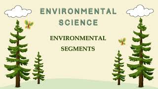 Environmental Segments  Environmental Studies  VHNSNCollege Autonomous [upl. by Ynner]