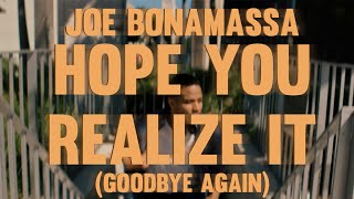 Joe Bonamassa  quotHope You Realize It Goodbye Againquot  Official Music Video [upl. by Eeramit7]