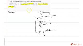 Give two reasons why different electrical appliances in a domestic circuit are connected in parallel [upl. by Ellenrad]