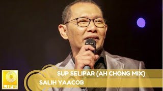 Salih Yaacob Sup Selipar Ah Chong Mix [upl. by Monah]