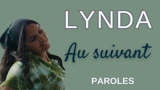 LYNDA  Au Suivant Paroles \ Lyrics [upl. by Cormack]