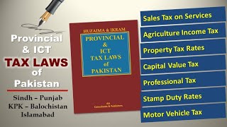 Provincial amp ICT Tax Laws of  Taxation Laws of Sindh Punjab KPK Baluchistan amp Islamabad [upl. by Yornoc]