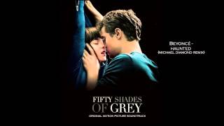 Beyoncé  Haunted Michael Diamond Remix Fifty Shades Of Grey Soundtrack [upl. by Leamaj996]