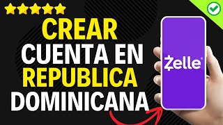 ✅️ Cómo Crear Una Cuenta Zelle en República Dominicana ✅️ [upl. by Hsital]