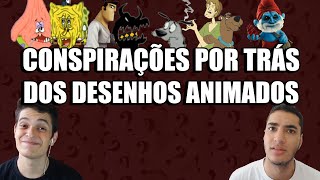 CONSPIRAÇÕES POR TRÁS DOS DESENHOS ANIMADOS [upl. by Leahcir477]