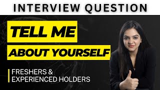 Interview Question  Tell Me About Yourself Best Answer For Freshers amp Experienced People [upl. by Hsiekal]