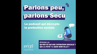 Episode 10  Qu’estce qu’une cotisation sociale  Qui la paye  A quoi sertelle [upl. by Atiuqel]