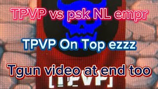 Triabls io TPVP vs Psk Empr NL 💤💤💤 tguu video at the end [upl. by Isiah57]