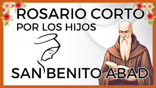 ROSARIO CORTO POR LOS HIJOS A SAN BENITO ABAD❤️SALUD Y LIBERACIÓN✨hoy lunes 9 de octubre de 2023🛡️ [upl. by Consalve]