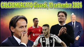 CALCIOMERCATO Giovedì 19 settembre 2024 [upl. by Notlew]