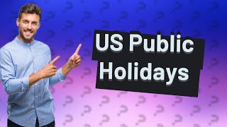 How many public holidays USA has [upl. by Marl]