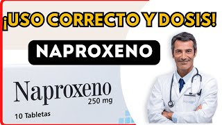 💊 NAPROXENO DOSIS 🤷‍♂️para que SIRVE y COMO tomar Efectos Secundarios [upl. by Oiligriv]