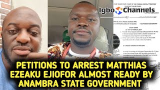 PETITIONS TO ARREST MATTHIAS EZEAKU EJIOFOR ALMOST READY BY ANAMBRA STATE GOVERNMENT [upl. by Enela]