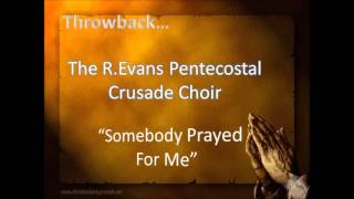 quotSomebody Prayed For Mequot Throwback REvans Pentecostal Crusade Choir Baltimore MD [upl. by Dannie]