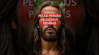 PEÇA PERDÃO PELOS SEUS PECADOS jeusus yeshua deus [upl. by Anehc]