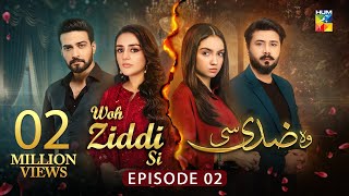 Woh Ziddi Si  Episode 02  27th September 2024  Aina Asif amp Ali Abbas  HUM TV [upl. by Westberg2]