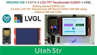 ARDUINO IDE  ESP32  TFT LCD Touchscreen ILI9341  LVGL  Getting Started ESP32 with TFT LCD amp LVGL [upl. by Nance]