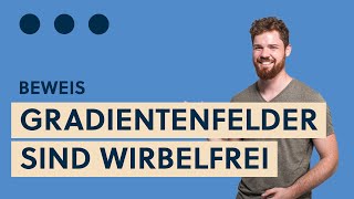 Beweis Gradientenfelder sind wirbelfreirotationsfrei rotgradf0 Vektoranalysis [upl. by Borries]