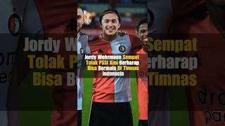 Jordy Wehrman Tolak Ajakan PSSI Kini Berharap Bisa Gabung Timnas Indonesia [upl. by Delsman717]