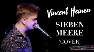 Vincent Heinen  Sieben Meere Cover [upl. by Aerdno82]