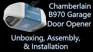 Chamberlain B970 Garage Door Opener Unboxing Assembly amp Installation [upl. by Odey774]