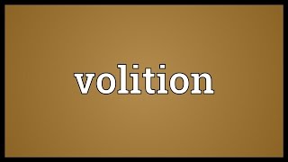 Volition Meaning [upl. by Teryl]