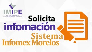 ¿Cómo solicitar información a través del Sistema Infomex Morelos [upl. by Jere578]