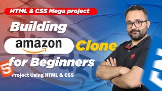 Building AMAZON Clone for Beginners  Mega Project using HTML amp CSS [upl. by Theone98]