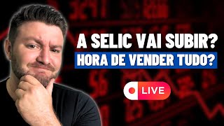 LIVE A SELIC VAI SUBIR É HORA DE VENDER AS AÇÕES SIMH3 IFCM3 AZEV4 CSAN3 RRRP3 [upl. by Wolram]