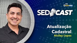 SEDCast  Atualização Cadastral [upl. by Edny]