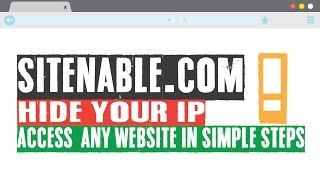Sitenable  Access Any Restricted Site [upl. by Enilaf]