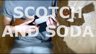 Scotch and Soda  Ukulele solo [upl. by Siuluj219]