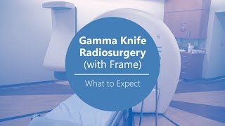 What to Expect When Having Gamma Knife Radiosurgery with the frame [upl. by Davide]