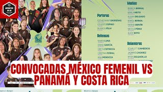 🚨CONVOCATORIA de MÉXICO FEMENIL para partidos vs COSTA RICA y PANAMÁ [upl. by Gudrin]