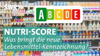 NutriScore – was nutzt die LebensmittelKennzeichnung wirklich  Marktcheck SWR [upl. by Cordelia]