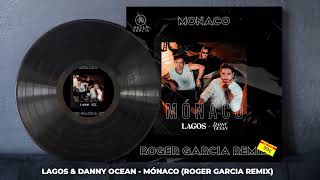 Lagos amp Danny Ocean  Mónaco Roger Garcia Remix [upl. by Norby476]