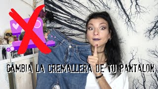 CAMBIA LA CREMALLERA de tu PANTALON SIN MAQUINA DE COSER l FACIL Y RAPIDO [upl. by Masson]