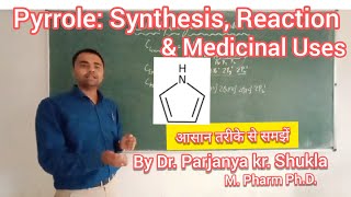 Pyrrole  Synthesis Reactions amp Medicinal Uses  Synthesis and reaction of Pyrrole in easy way [upl. by Cartwright]