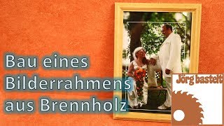 Bau eines Bilderrahmens aus Brennholz [upl. by Alecia]