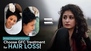 Actress Chitrangada Satarupa choose GFC Treatment for Hair Loss  DHI India [upl. by Tedda]