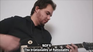 The Irrationality of Rationality NOFX guitar cover [upl. by Safoelc981]