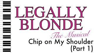 Chip on My Shoulder Part 1  Legally Blonde  Piano AccompanimentRehearsal Track [upl. by Llyrad]