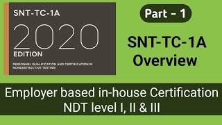 Overview of SNT TC 1A Part1 ll Employer base in house certification ll ASNT Level III Basic Exam [upl. by Neicul]