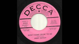 Jimmy Gateley  Dont Come Cryin To Me [upl. by Nicholson]