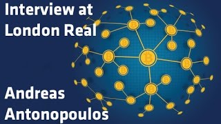 quotInterview at London Realquot  Andreas Antonopoulos [upl. by Schmidt]